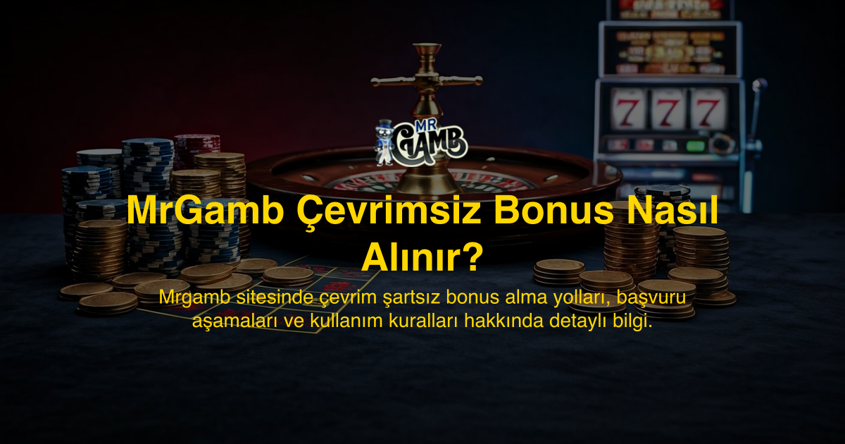 MrGamb Çevrimsiz Bonus Nasıl Alınır?