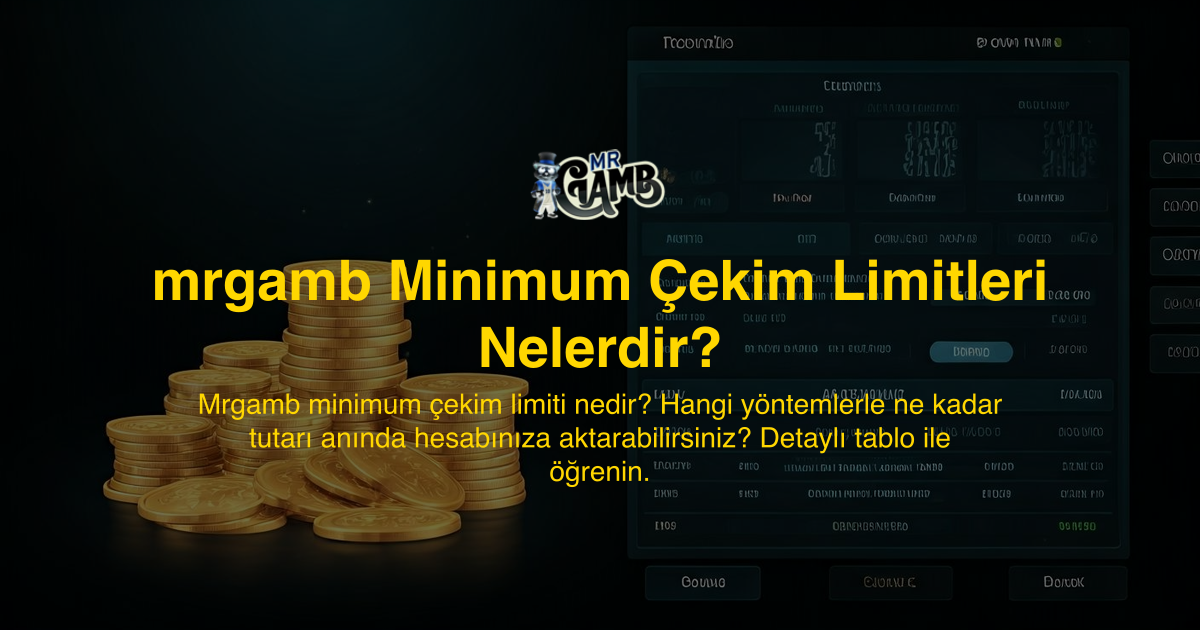 mrgamb Minimum Çekim Limitleri Nelerdir?