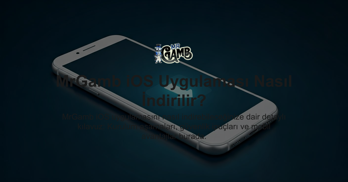 MrGamb iOS Uygulaması Nasıl İndirilir?