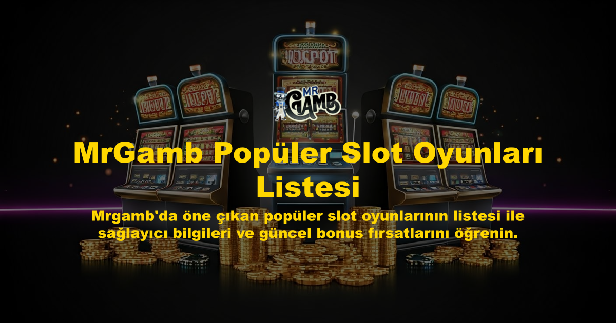 MrGamb Popüler Slot Oyunları Listesi