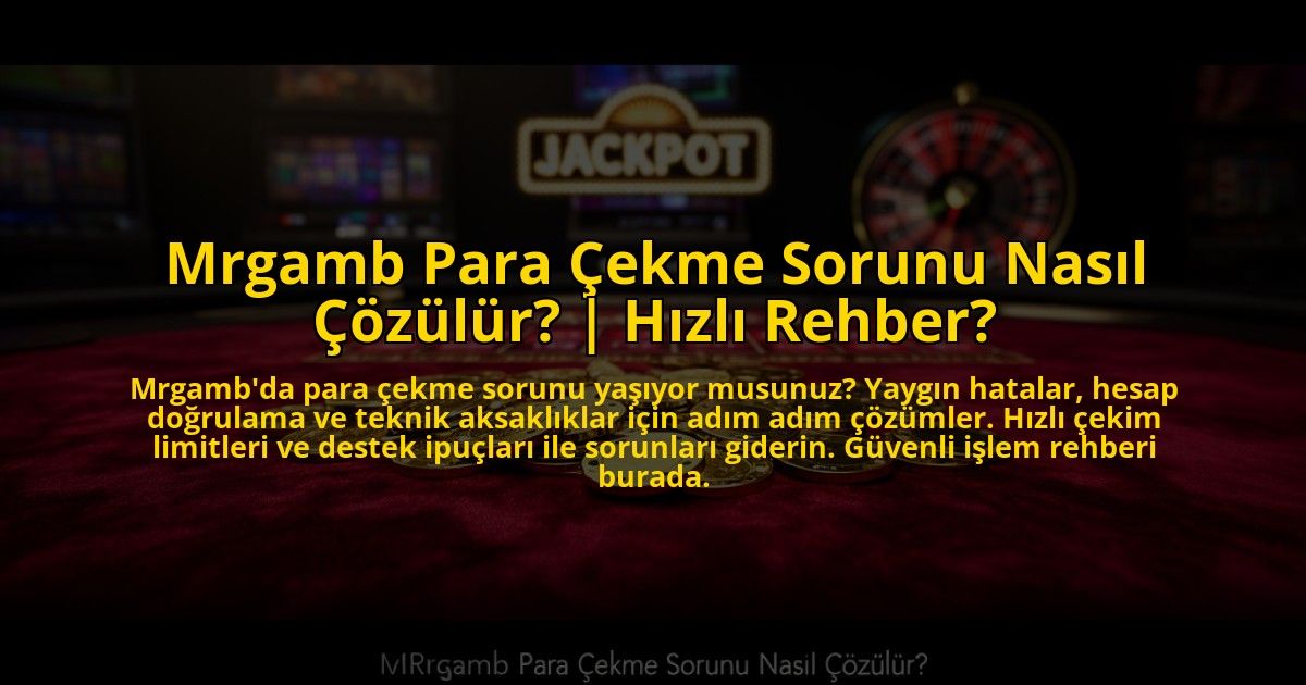 Mrgamb-Para-Cekme-Sorunu-Nasil-Cozulur-Hizli-Rehber-overlay-1772890632.jpg